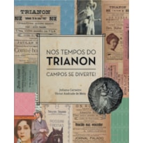 Nos tempos do Trianon: campos se diverte!