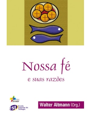 NOSSA FE E SUAS RAZOES - 1ª