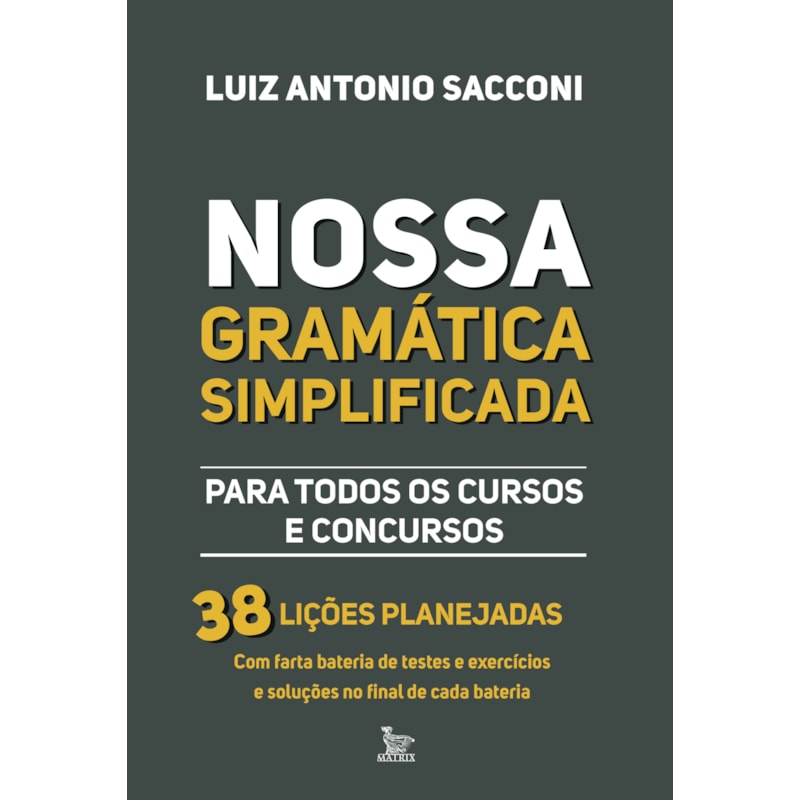 NOSSA GRAMÁTICA SIMPLIFICADA: PARA TODOS OS CURSOS E CONCURSOS