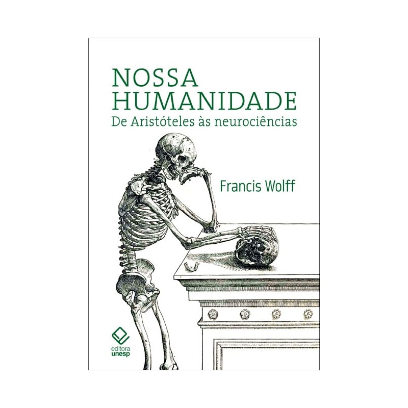 NOSSA HUMANIDADE - DE ARISTÓTELES ÀS NEUROCIÊNCIAS