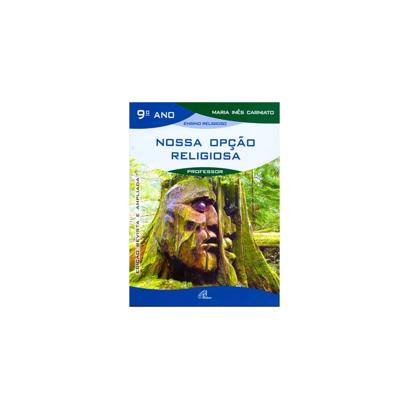 Nossa opção religiosa - 9º ano (livro do professor): edição revista e ampliada