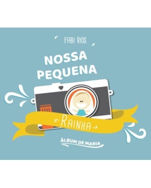 NOSSA PEQUENA RAINHA - ÁLBUM DE MARIA