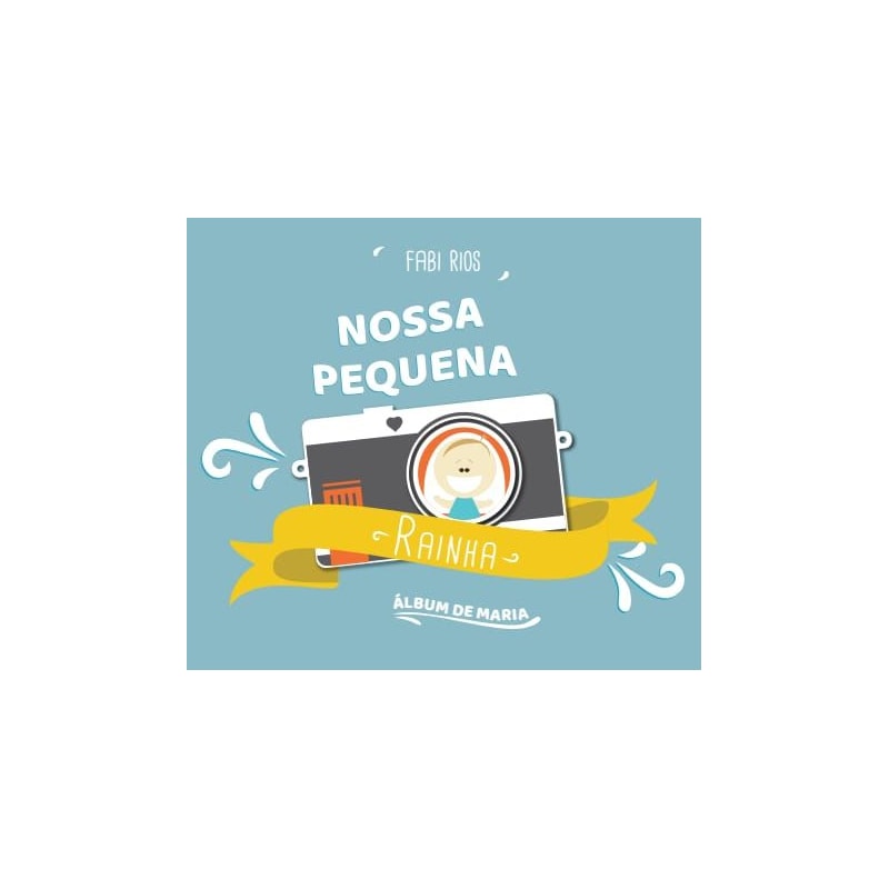 NOSSA PEQUENA RAINHA - ÁLBUM DE MARIA