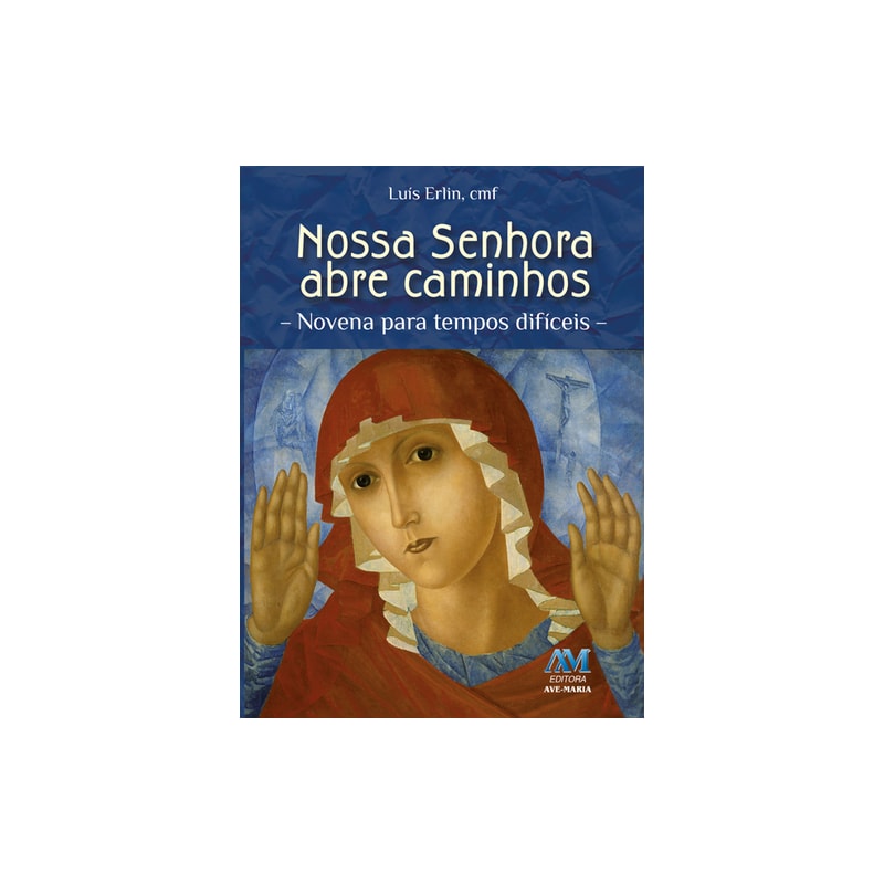 NOSSA SENHORA ABRE CAMINHOS