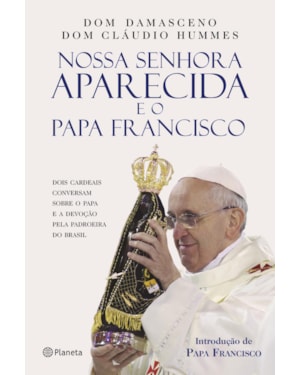 NOSSA SENHORA APARECIDA E O PAPA FRANCISCO
