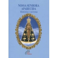 NOSSA SENHORA APARECIDA - HISTÓRIA E NOVENA