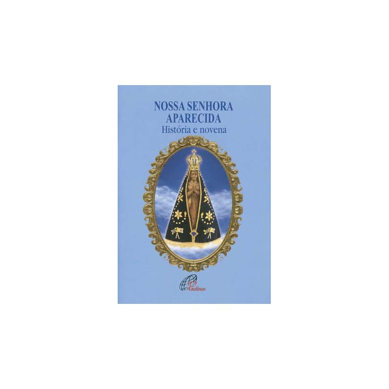 Nossa senhora aparecida - história e novena