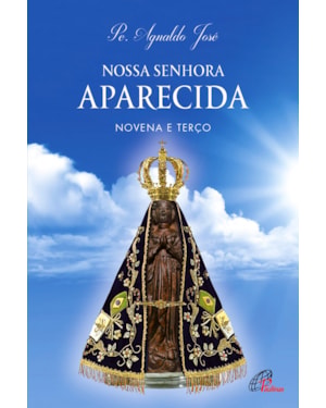 Nossa senhora aparecida: novena e terço