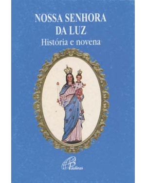 Nossa senhora da luz - história e novena