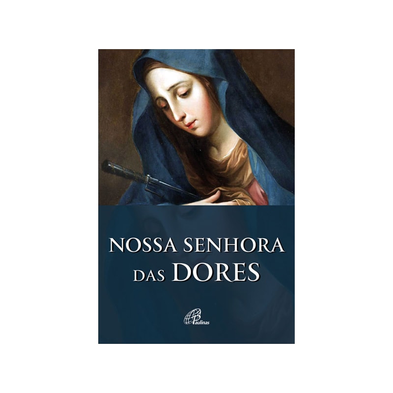 NOSSA SENHORA DAS DORES: HISTÓRIA E NOVENA