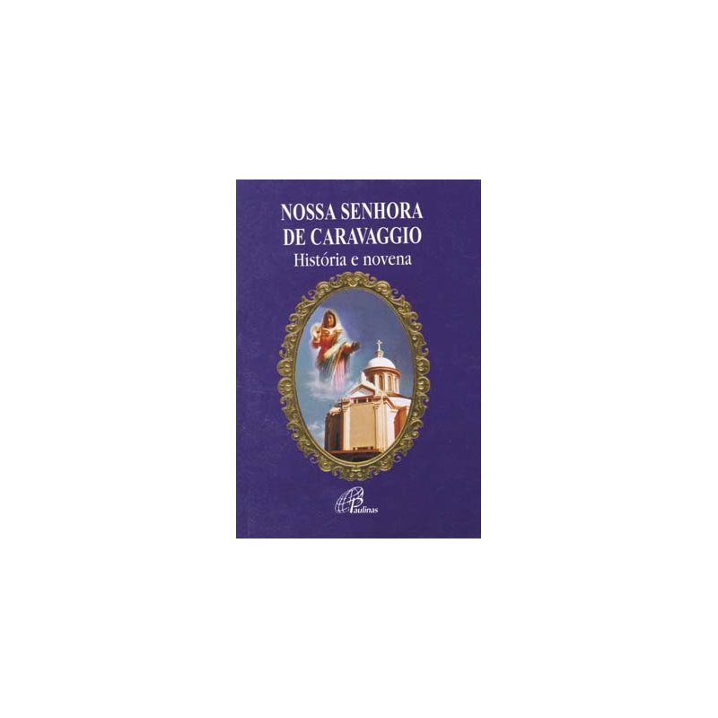 Nossa senhora de caravaggio - história e novena