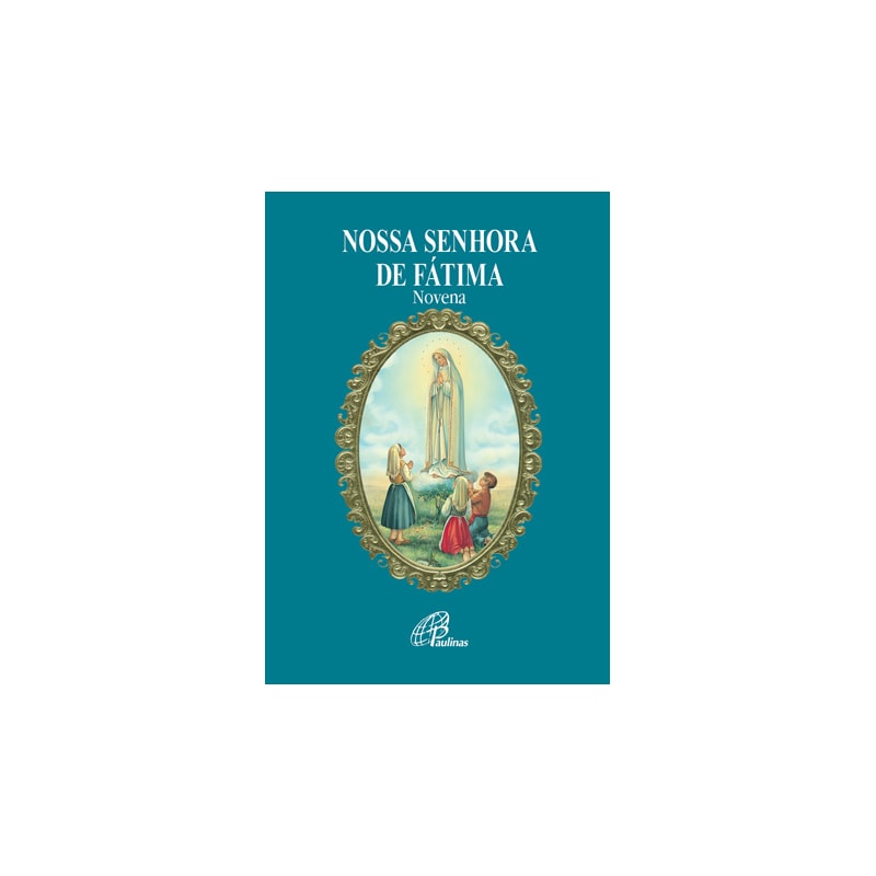 NOSSA SENHORA DE FÁTIMA - NOVENA