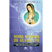 NOSSA SENHORA DE GUADALUPE - O OLHAR DE MARIA PARA A AMÉRICA LATINA