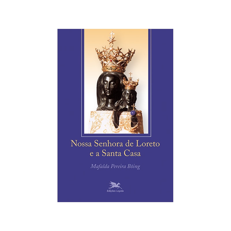 NOSSA SENHORA DE LORETO E A SANTA CASA