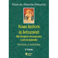 NOSSA SENHORA DE SCHOENSTATT: MÃE PEREGRINA: INVOCADA PARA A CURA DA DEPRESSÃO - NOVENA E LADAINHA