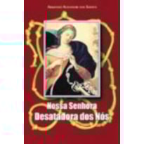 NOSSA SENHORA DESATADORA DOS NOS - LIVRETO