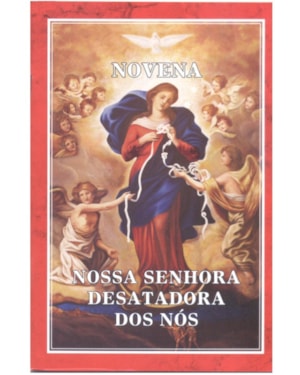 NOSSA SENHORA DESATADORA DOS NÓS - NOVENA INFALIVEL