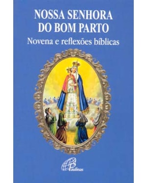 Nossa senhora do bom parto: novena e reflexões bíblicas