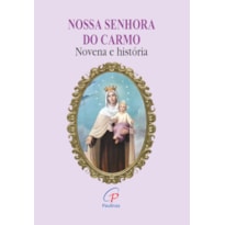NOSSA SENHORA DO CARMO - NOVENA E HISTÓRIA