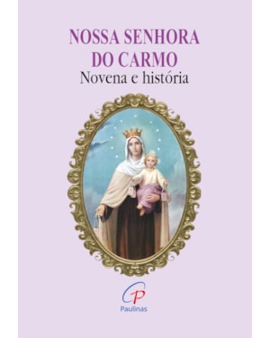 Nossa senhora do carmo - novena e história