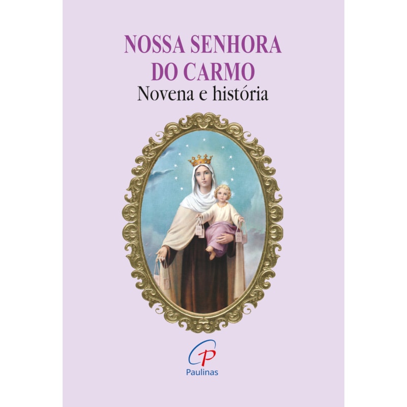 Nossa senhora do carmo - novena e história