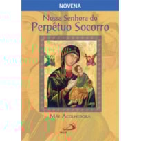 Nossa Senhora do Perpétuo Socorro, mãe acolhedora