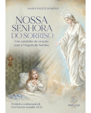 Nossa Senhora do Sorriso: Um caminho de oração com a Virgem do Sorriso