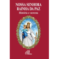 NOSSA SENHORA RAINHA DA PAZ: HISTÓRIA E NOVENA