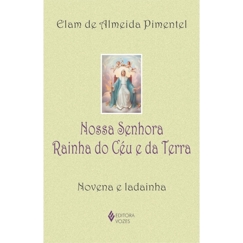 NOSSA SENHORA RAINHA DO CÉU E DA TERRA: NOVENA E LADAINHA