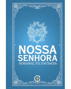 NOSSA SENHORA - VENERÁVEL FULTON SHEEN