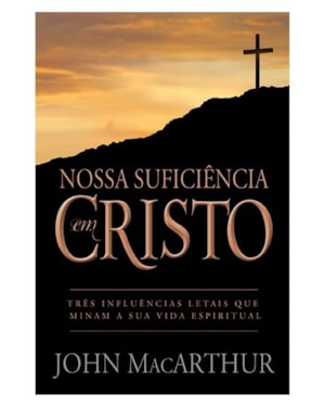 NOSSA SUFICIÊNCIA EM CRISTO
