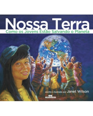 NOSSA TERRA: COMO OS JOVENS ESTÃO SALVANDO O PLANETA
