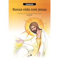 NOSSA VIDA COM JESUS - CATEQUISTA