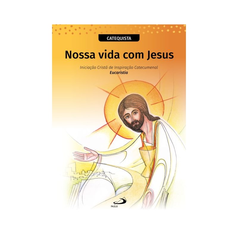 NOSSA VIDA COM JESUS - CATEQUISTA