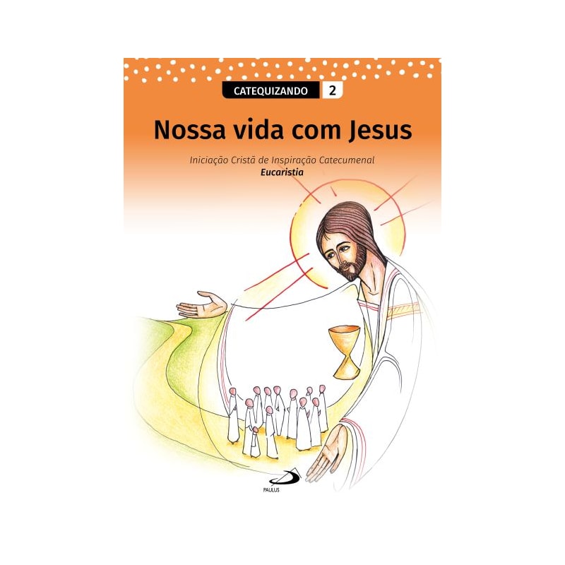 NOSSA VIDA COM JESUS - CATEQUIZANDO