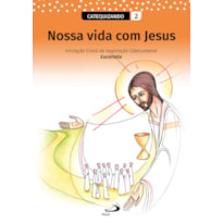 Nossa Vida com Jesus - Vol. 2 - Catequizando
