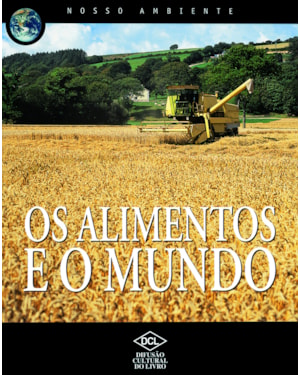 NOSSO AMBIENTE - OS ALIMENTOS E O MUNDO