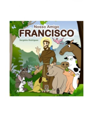 NOSSO AMIGO FRANCISCO