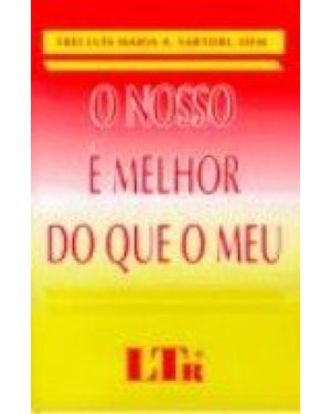 NOSSO E MELHOR QUE O MEU, O - 1