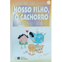 NOSSO FILHO, O CACHORRO CUIDADOS E CARINHOS - 0