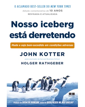 NOSSO ICEBERG ESTÁ DERRETENDO (EDIÇÃO COMEMORATIVA)