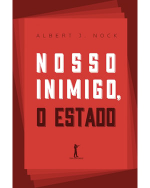 NOSSO INIMIGO, O ESTADO