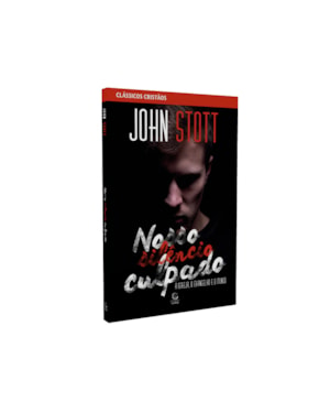 Nosso silêncio culpado - 2ª Ed: a igreja, o evangelho e o mundo