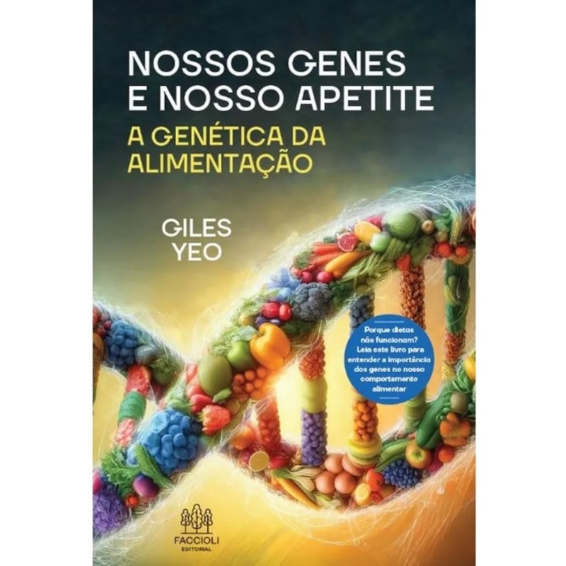 NOSSOS GENES E NOSSO APETITE: A GENÉTICA DA ALIMENTAÇÃO