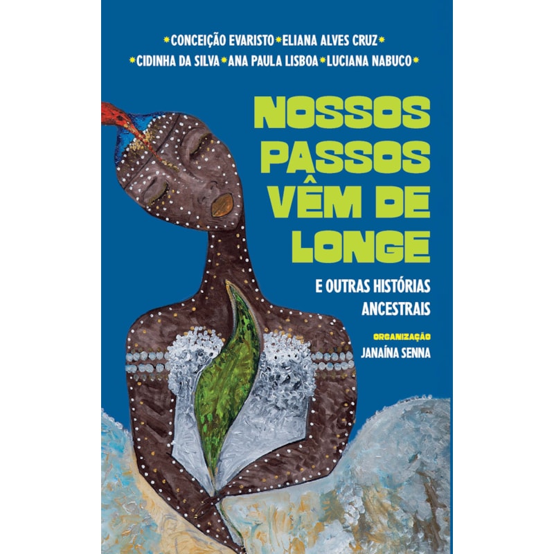 NOSSOS PASSOS VÊM DE LONGE E OUTRAS HISTÓRIAS ANCESTRAIS