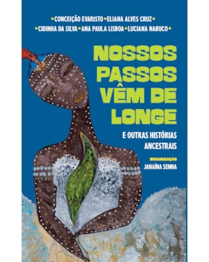 NOSSOS PASSOS VÊM DE LONGE E OUTRAS HISTÓRIAS ANCESTRAIS