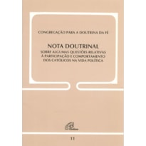 NOTA DOUTRINAL SOBRE ALGUMAS QUESTÕES RELATIVAS À... - DOC. 11: PARTICIPAÇÃO E COMPORTAMENTO DOS CATÓLICOS NA VIDA POLÍTICA