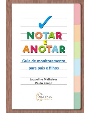 Notar e anotar: guia de monitoramento para pais e filhos