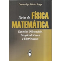 NOTAS DE FÍSICA-MATEMÁTICA: EQUAÇÕES DIFERENCIAIS, FUNÇÕES DE GREEN E DISTRIBUIÇÕES