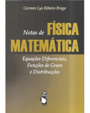 NOTAS DE FÍSICA-MATEMÁTICA: EQUAÇÕES DIFERENCIAIS, FUNÇÕES DE GREEN E DISTRIBUIÇÕES